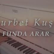 Gurbet Kuşu FUNDA ARAR Piyano Cover Piyano Ile çalınan şarkılar Neirondp290