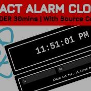 Build Functional Alarm Clock In React In Under 26 Minutes With Source Code ReactJS Webdev
