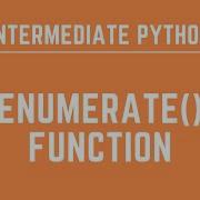 Why You Should Use Python S Enumerate Function