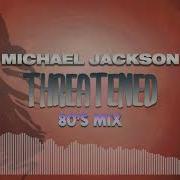 Michael Jackson Threatened 80 S Mix