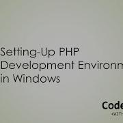 Setting Up PHP Development Environment In Windows