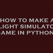 How To Make A Flight Simulator Game In Python