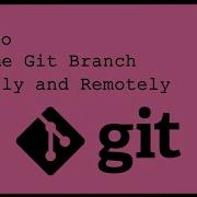 Git Branch Rename Local And Remote