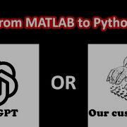 MATLAB To Python ChatGPT Or Custom Code