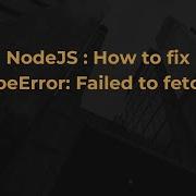 NodeJS How To Fix TypeError Failed To Fetch
