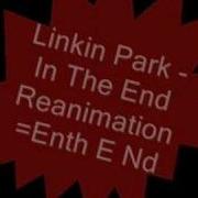 Linkin Park In The End Reanimation Enth E Nd