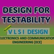 Design For Testability In VLSI DFT