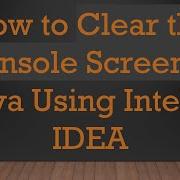 How To Clear The Console Screen In Java Using IntelliJ IDEA
