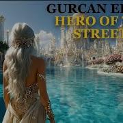 Gurcan Erdem Hero Of The Streets