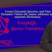 GraphQL 5 GraphQL Query Variables Query Variables Using GraphQL Variables With Queries