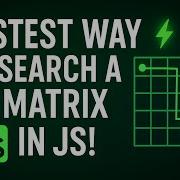 I Found The FASTEST Way To Search A 2D Sorted Matrix In JS