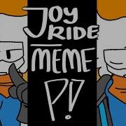 JOYRIDE ANIMATION MEME PHIGHTING ROCKET SUGGESTIVE LYRICS