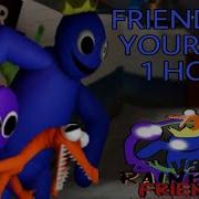 Friends To Your End Song 1 Hour FNF Vs Rainbow Friends
