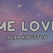 Sean Kingston Me Love Lyrics TikTok Trend Song