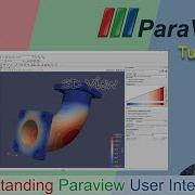 Paraview Tuto 2 Understanding The User Interface