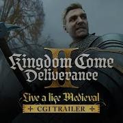 Kingdom Come Deliverance II Official CGI Trailer Live A Life Medieval