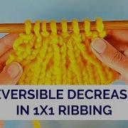 Easy Way To Make Reversible Decreases In 1x1 Ribbing