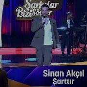 Sinan Akçıl ŞARTTIR
