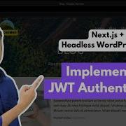 How To Authenticate Next Js With WPGraphQL Using JWTs Next Js Headless WordPress Part 16