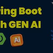 Spring Boot Meets Generative AI Build Smart Apps With Java AI Beginner To Advanced