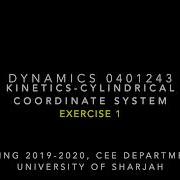 Kinetics Cylindrical Coordinate System Exercise 1