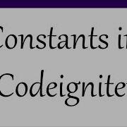 Constants In CodeIgniter Define Keyword Reserved Names