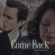 Stop Asking Me To Come Back Multicouples