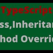 10 TypeScript Classes Inheritance Method Overriding Static Keyword 16 Mar 2021