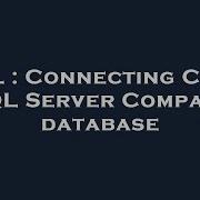 SQL Connecting C To SQL Server Compact Database