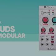 Introducing Mutable Instruments Clouds For Modular Softube