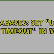 Databases Set Lock Wait Timeout In MySQL 3 Solutions