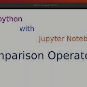 Lesson 7 Comparison Operators In Python