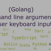 Go Golang Command Line Arguments And User Keyboard Input