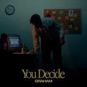 GRAHAM You Decide Official Visualizer