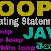 Iterating LOOPS Statements In Java Telugu For Loop While Loop Do While Loop