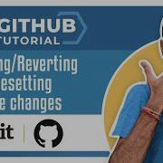 Git Tutorial 5 Undoing Reverting Resetting Code Changes