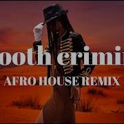 Smooth Criminal Deep Afro House Remix 2026