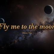 FLY ME TO THE MOON OLIVIA ONG LYRICS