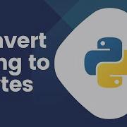 How To Convert String To Bytes In Python Encode To Byte