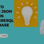 PostgreSQL How To Store JSON Data Along With Demo