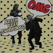 ARASH Feat SNOOP DOGG OMG Official Audio
