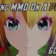 How To Run MMD On A Potato MikuMikuDance Optimization Tweaking Guide