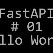 FastAPI 01 Hello World