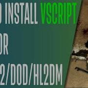 How To Install Vscript Files For CS S TF2 DOD S HL2DM
