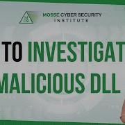 How To Investigate A Malicious DLL