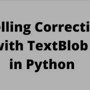 Spelling Correction With TextBlob In Python