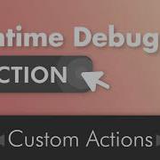 Unity Runtime Debug Action Custom Actions