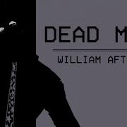DEAD MAN WILLIAM AFTON FNAF PMV ANIMATIC