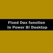 Fixed Function DAX DAX Fixed Function In Power BI Desktop Fixed DAX Tutorials