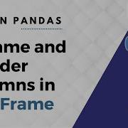Rename And Reorder Columns In Pandas DataFrame Python Pandas For Data Engineering